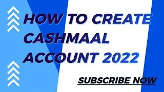 How to Create Cashmaal Account 2022| How to Verify and use CashMaal Website 2022