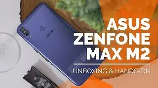 ASUS ZENFONE MAX M2 - Unboxing and Quick Review