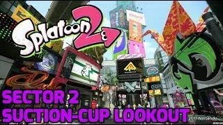 Splatoon 2 - Sector 2 - Suction-Cup Lookout
