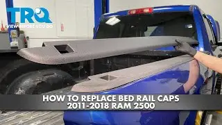 Как заменить заглушки направляющих кузова Ram 2500 2011-2018