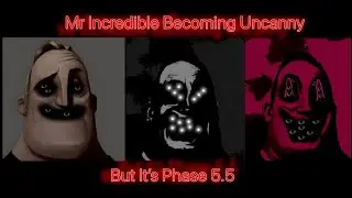 Mr Incredible Becoming Uncanny But It&rsquo;s the 5.5th Phase of Uncanny [31 PHASES]