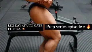 PREP SERIES EPISODE 2 - LEGS - ULTIMATE FITNESS