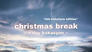 christmas break (4-day vacation) | isla boholana edition | [ part 1] • December 18 - 21, 2025 •