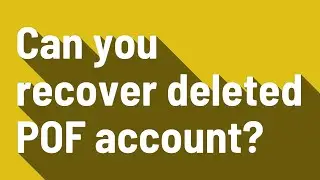 Can you recover deleted POF account?