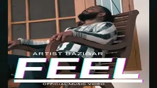 Feel - Artist Bazigar (Offical Music Video)  || Latest Hindi Rap Song 2024 ||