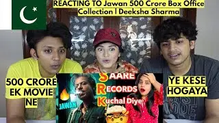 Jawan 500 Crore Box Office Collection | Deeksha Sharma | PAKISTANIS REACTION |