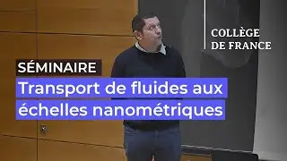 Transport de fluides aux échelles nanométriques (3) - Lydéric Bocquet (2022-2023)