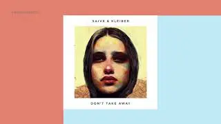 Saive & Kleiber - Don't Take Away (Original Mix) | Inner Symphony