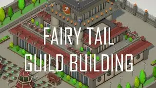 Fairy Tail Guild Building ~ 3D