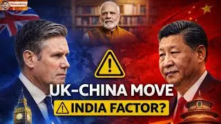 UK&ndash;China Big Move 2026 ⚠️ Keir Starmer China Visit Explained | India Factor |Global Power Game OF UK