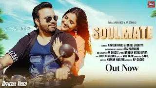 Soulmate - Naveen Naru x Babli Jhuriya | Its Harrish | Naveen Vishu Baba | New Haryanvi Song 2025