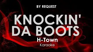 Knockin' Da Boots | H-Town karaoke