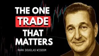 Mark Douglas: Why One Good Trade Beats 50 Mediocre Ones