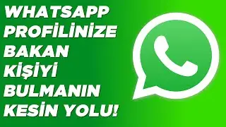 WHATSAPP PROFİLİME KİM BAKTI?