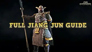 [For Honor] FULL JIANG JUN GUIDE 2020