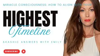 Miracle Consciousness: How to Align With Your Highest Timeline ~Akashic Answers 2/4/2026