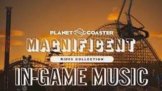 Planet Coaster - Magnificent Rides Collection Music