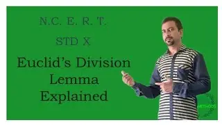 Class 10 Maths | Euclid's Division Lemma | NCERT | Explained in english