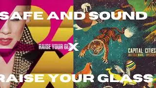 Capital Cities ft. P!nk - Safe And Sound X Raise Your Glass