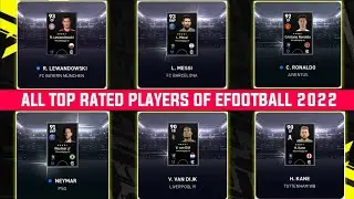 EFOOTBALL 2022 : ALL TOP RATED PLAYERS🤩 | BEST PLAYERS