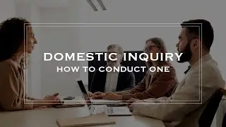 How to conduct a Domestic Inquiry