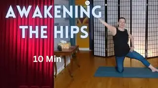 10 Min Yoga Awakening the Hips