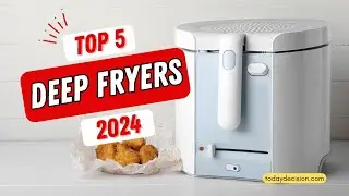 The Best 5 Deep Fryers 2024