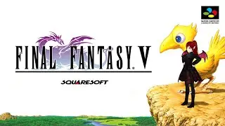 [Live Vtuber] Something is different about this world [Final Fantasy V Finale]