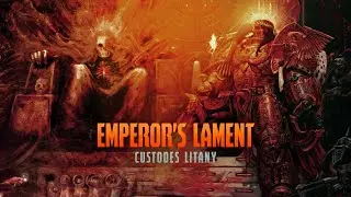 Lament for the Emperor of Mankind | 40k Imperium sacred Astartes Monastery litany