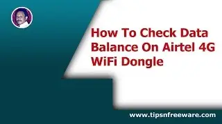 How To Check Data  Balance On Airtel 4G  WiFi Dongle