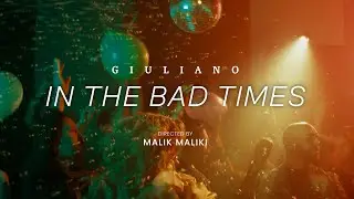 Giuliano - In The Bad Times (Official Music Video)