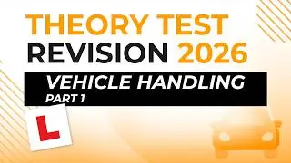 Vehicle Handling Part 1 | Theory Test Revision 2026