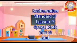 Standard 7 Mathematics Chapter 7 Part 5 Speed Math.