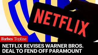 Netflix Revises Warner Bros. Deal To $83 Billion All-Cash Offer To Fend Off Paramount