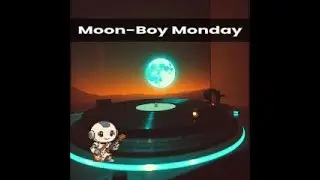 Moon-Boy Monday