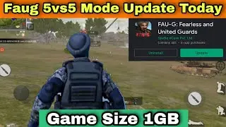 Good News-Faug Game 5vs5 Mode Update Launch Today? | Faug Game Update Size 1GB | Faug 5vs5 Update
