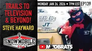 From Trails to TV: Steve Hayward&rsquo;s Snowmobile Journey | Snowmobile Sessions EP 139