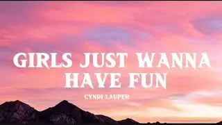 Cyndi Lauper  - girls just wanna have fun ( lyrics video  ) 