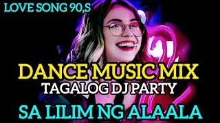 Sa lilim ng Alaala🎧Top mix 2026🎧 Dance music mix 🎧 Tagalog DJ party 🎧 Tagalog love song 2026