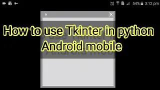 how to use Tkinter in python  mobile || tutorial 1 tkinter  || install tkinter in a mobile