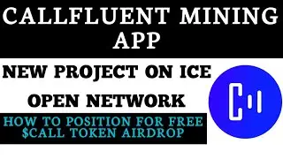 HOW TO MINE $CALL TOKEN ON ICE OPEN NETWORK/FREE CALLFLUENT AIRDROP MINING