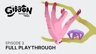 Daniel Fenner plays Gibbon: Beyond the Trees Episode 3