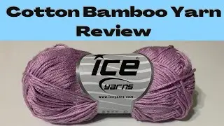 Ice yarn review/cotton bamboo