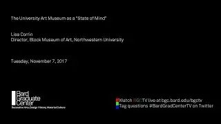 Lecture &mdash; The University Art Museum as a &ldquo;State of Mind&rdquo; (Lisa Corrin)