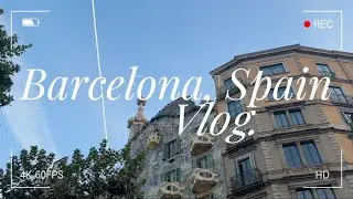 La Sagrada Familia, Park Güell, Casa Batlló, La Boqueria Market | BARCELONA VLOG 
