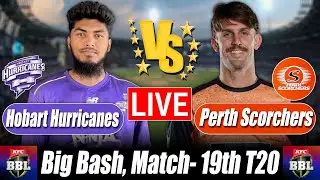 BBL live score 2025 | Hobart Hurricanes vs Perth Scorchers 19th T20 Commentary & Cricket Analysis