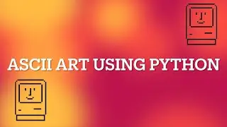 ASCII Art Using Python on Terminal
