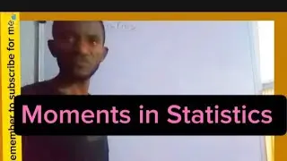 Moments in Statistics