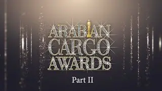 Arabian Cargo Awards (Part II)