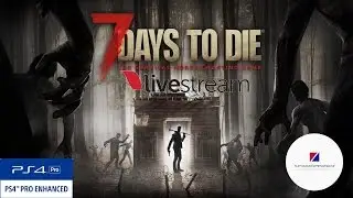 7 Days to Die - LIVESTREAM FOR HOURS 2